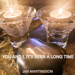 You and I (It's Been a Long Time)