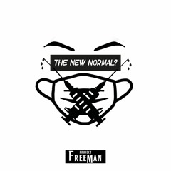 The New Normal? | Project Freeman Music Official Release