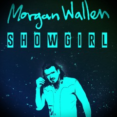 Morgan Wallen - Show Girl (New Song) Unreleased