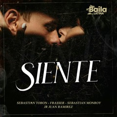 Sebastian Tobon, Frasser, Sebastian Monroy, JR Juan Ramirez - Siente (Original Mix)