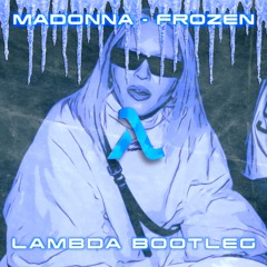 Madonna - Frozen (Lambda Bootleg)