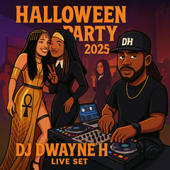 @DJDwayneH Holloween Party Live Set