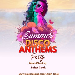 Leigh Cook Summer Disco Anthems Mini Mix 2021