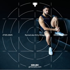 Nymed aka Dirty Mirage @ GIMIC - 27 March 2025
