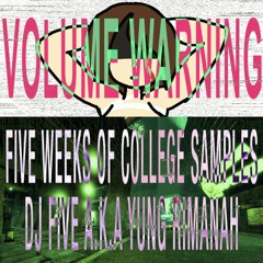 5 Weeks of College Samples