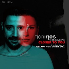 Toni Rios Feat NivesKa - Closer To You (Mar Io Remix)snippet