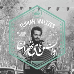 Tehran Waltz, #1 | Mehrdad Mehdi