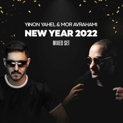 Yinon Yahel & Mor Avrahami - New Year 2022 (Mixed Set)