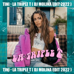 TINI - La Triple T ( Dj Molina EDIT 2022 )