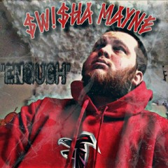 $W!$HA MAYNE - ENOUGH