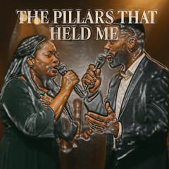 The Pillars That Held Me