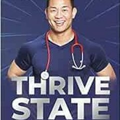 [Get] PDF ✔️ Thrive State: Your Blueprint for Optimal Health, Longevity, and Peak Per