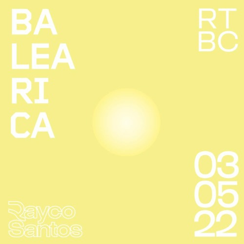 Rayco Santos @ RTBC meets BALEARICA RADIO (03.05.2022)