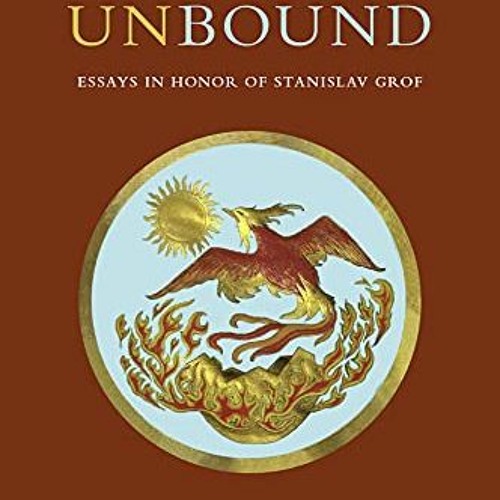 GET EBOOK ✔️ Psyche Unbound: Essays in Honor of Stanislav Grof by  Rick Doblin,Richar