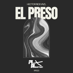 Hector Rios Vnzl - El Preso (Remix)