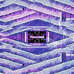 Haunted (prod. Play Nice & Co1or)