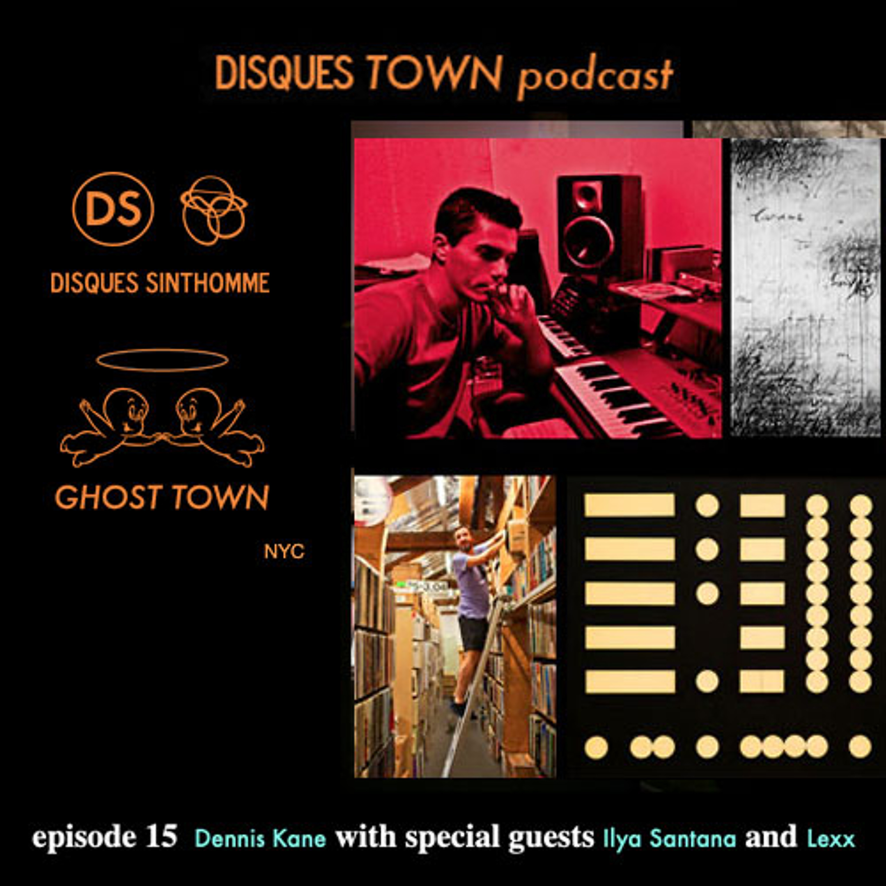 Disques Town podcast: Episode 15: Ilya Santana and Lexx