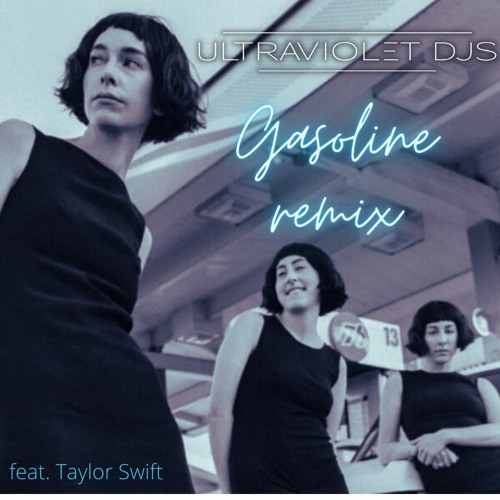 超特価激安の商品をすべて Taylor Gasoline(feat - Haim Stream Swift)- DJs UltraViolet 洋楽
