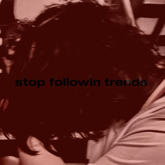 stopfollowintrends.m4a (prod. yxngkenay)