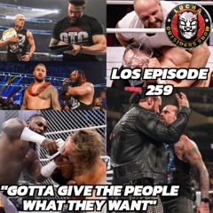 LOS Episode 259 "Gotta Give The People What They Want"