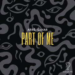 ARRÉ, SAHAR - Part Of Me (Original Mix)