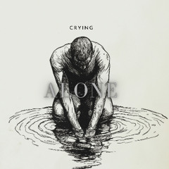Crying Alone