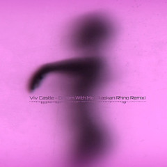 Viv Castle - Dream With Me (Alaskan Rhino Remix)