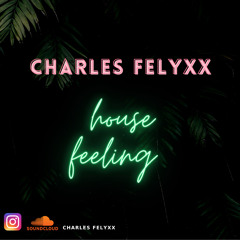 charles felyxx house feeling