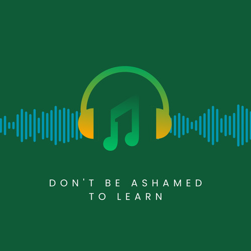 Don't Be Ashamed to Learn