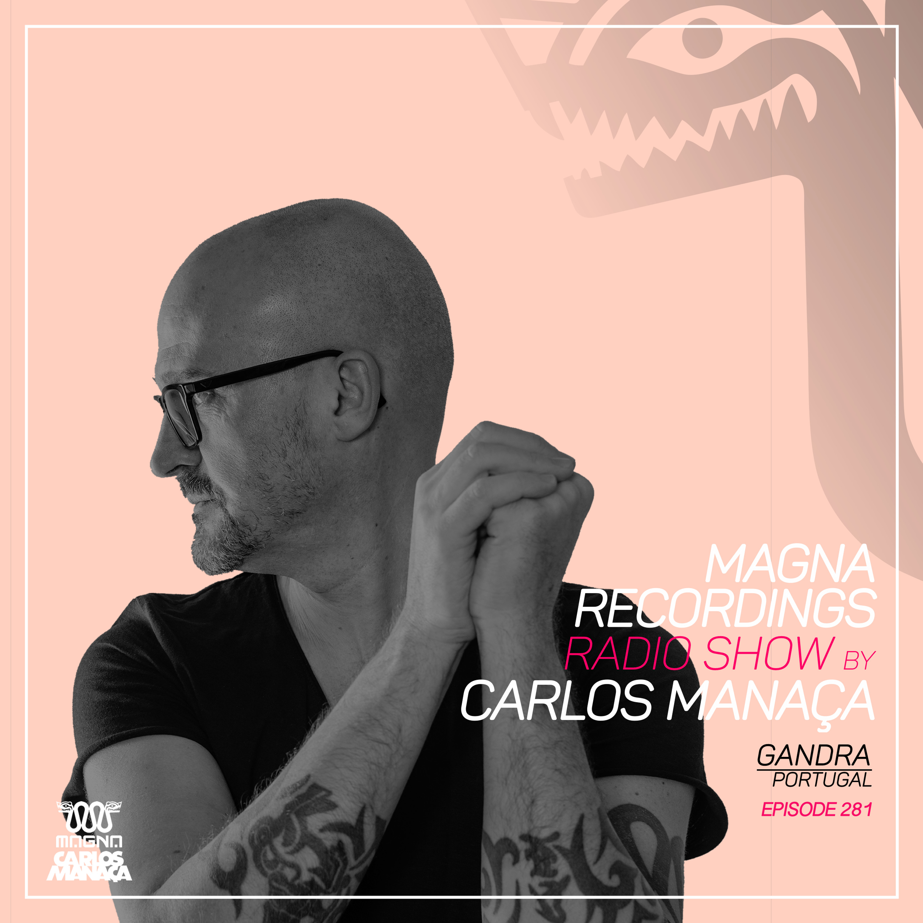 Magna Recordings Radio Show by Carlos Manaça 281 | Gandra [Portugal] episode artwork