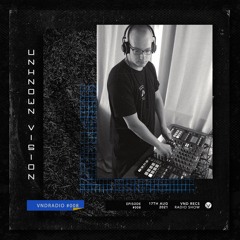 VND Radio Podcasts Episode | 008 Guest Mix : Unknown Vision 🇩🇪 ( Vnderstand Recordings )