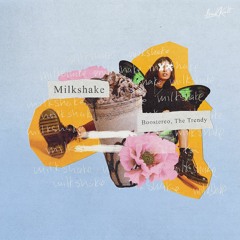 Boostereo, The Trendy - Milkshake (VIP Mix)