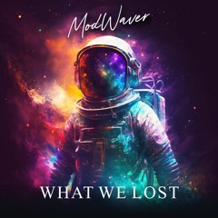 Modwaver - What We Lost