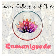 Sacred Collection of Music - Enmaniguada