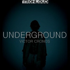 Victor Cronos - Underground (TronLoud Remix)