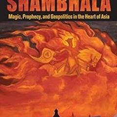 [READ] [EBOOK EPUB KINDLE PDF] Red Shambhala: Magic, Prophecy, and Geopolitics in the