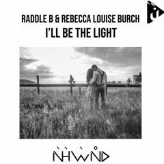 Raddle B And Rebecca Louise Burch - I'll Be The Light (Nahawand Rec.)