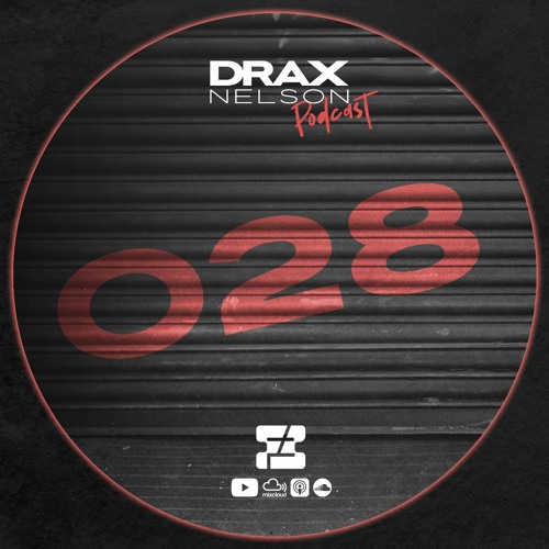 Drax Nelson Podcast - Episode 028