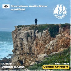 Chameleon 008 w/ Allfield on Voices Radio - March 2024