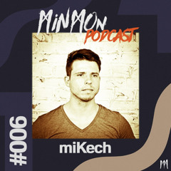 MinMon Podcast #006 by miKech