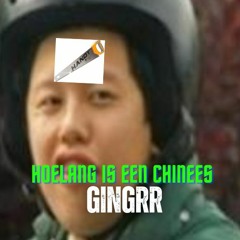 GINGRR - Hoe Lang Is Een Chinees (ZAAG CHINEES EDIT)
