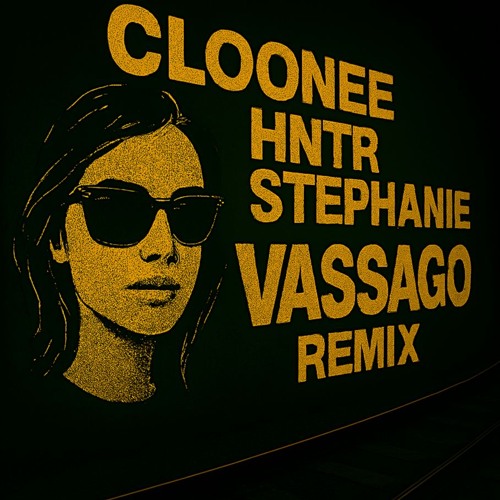 Cloonee STEPHANIE HNTR (Vassago Remix)