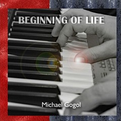 Beginning Of Life Michael Gogol
