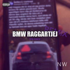 BMW RAGGARTJEJ – EPA Remix
