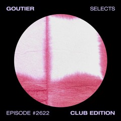 Goutier selects - Club ed. #2622 [Minimal]