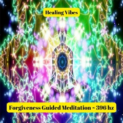 LET GO Of PAST Forgive Forgiveness Guided Meditation 396 Hz
