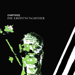 Canthus – Die Eröffnungsfeier