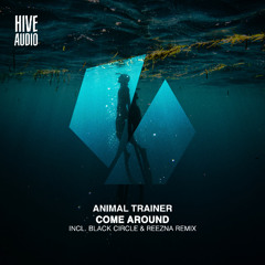 Animal Trainer - Come Around