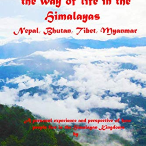 Get EBOOK 📒 Religion, Spirituality and the way of life in the Himalayas: Nepal, Bhut