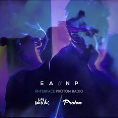 EANP INTERFACE Ep#46 @ PROTON RADIO